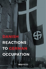 Carsten Holbraad Danish Reactions to German Occupation (Paperback) (UK IMPORT)