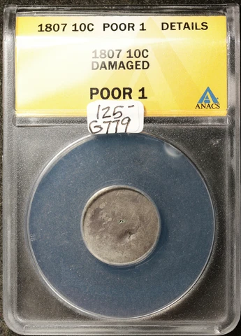 1807 Bust Dime.  In ANACS Holder.  Poor 1.  g779 Cover
