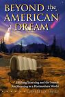 BEYOND THE AMERICAN DREAM: LIFELONG LEARNING AND THE By Charles D. Hayes **NEW**