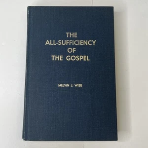 The All-Sufficiency of the Gospel Melvin J. Wise 1964 Hardcover - Picture 1 of 6