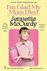 I'm Glad My Mom Died by Jennette McCurdy (English) Paperback Book
