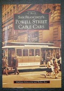 E. Echeverria/W. Rice, SAN FRANCISCO`S POWELL STREET CABLE CARS, Paperback, 2005 - Bild 1 von 3