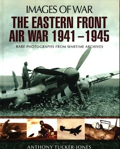 IMAGES OF WAR WW2 EASTERN FRONT AIR WAR 1941 - 1945 GERMAN LUFTWAFFE RUSSIAN VVS - Picture 1 of 1