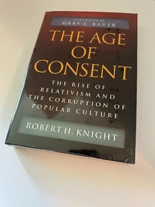 NEW The Age of Consent: The Rise of Relativism and the Corruption Hardcover Book - Picture 1 of 7
