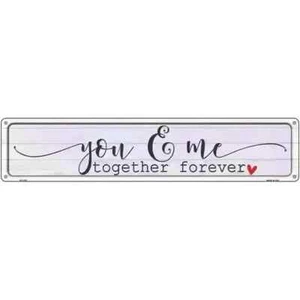 You And Me Together Forever 3"x12" metal street sign plaque Home Door Garage - Picture 1 of 1