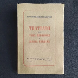 TRATTATO DELLA VERA DEVOZIONE A MARIA VERGINE BEATO LUIGI GRIGNION DI MONTFORT - Foto 1 di 1