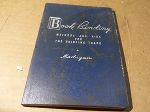 VINTAGE 1952 BOOK BINDING METHOIDS AND AIDS FOR PRINTING TRADE MADAGAN - Picture 1 of 14