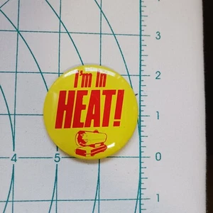 Vintage I'm In Heat! Pinback Knopf Propan Heizung lustig 2,25" - Bild 1 von 6