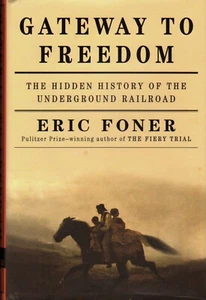 GATEWAY TO FREEDOM-Underground Railroad: Foner/Civil War/Slavery/Like New/HB/Ill - Photo 1/5