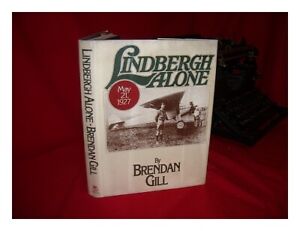 GILL, BRENDAN (1914-?) Lindbergh Alone 1977 Hardcover