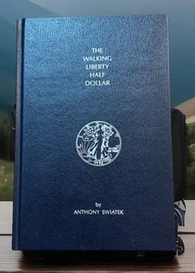 The Walking Liberty Half Dollar Anthony Swiatek SIGNED First Edition Book #’ed - Picture 1 of 8