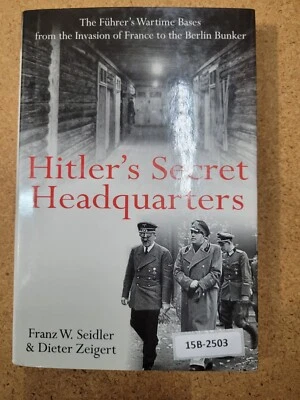 Hitler's Secret Headquarters ~  Franz W. Seidler & Dider Ziegert - Image 1 of 3