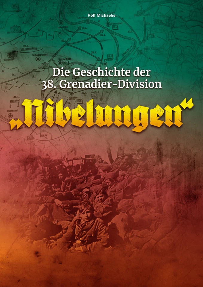 Die Geschichte der 38. Grenadier-Division „Nibelungen“ - Dokumentation Buch