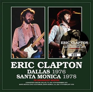 ERIC CLAPTON - DALLAS 1976 & SANTA MONICA 1978: FM BROADCAST MASTER(1CD) NEW - Imagen 1 de 1