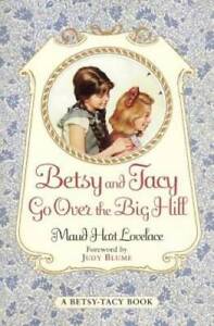Betsy and Tacy Go Over the Big Hill (Betsy-Tacy) - Paperback - GOOD