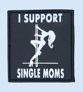 I SUPPORT SINGLE MOM SWAT BLACK WHITE MILSPEC ARMY TACTICAL PVC HOOK HUMOR PATCH - Picture 1 of 5