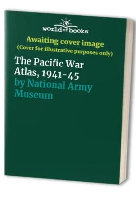 The Pacific War Atlas, 1941-45 by National Army Museum Hardback Book The Fast - Image 1 of 2