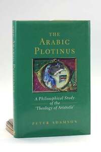 Peter Adamson / Arabic Plotinus Philosophical Study of the 'Theology 2003