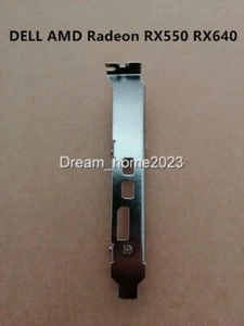 Full Hight Profile Bracket For Dell AMD Radeon RX 550 RX 640 Graphics Video Card - Picture 1 of 4