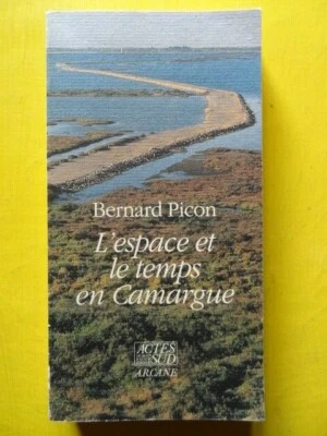 Bernard Picon L'Espace et le Temps en Camargue Editions Actes Sud et ARCANE 1988 - Photo 1/4