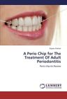 A Perio Chip For The Treatment Of Adult Periodontitis9783845403809 New