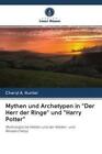 Mythen und Archetypen in "Der Herr der Ringe" und "Harry Potter" Mythologis 6188