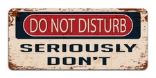 Do Not Disturb Seriously Don't Vintage Metal Sign | Funny Bedroom Man Cave Decor