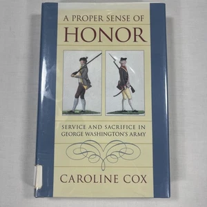 Proper Sense of Honor : Service and Sacrifice in George Washington's Army by... - Bild 1 von 13