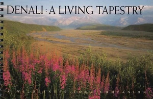 Denali : A Living Tapestry - A Wilderness Tour Companion - Spiral Bound - 2015 - Imagen 1 de 6
