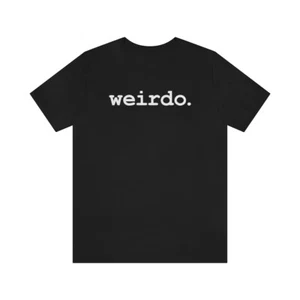WEIRDO. Weirdy Cute Sarcastic Popular Trendy Funny Tee T-shirt Bella+canvas 3001 - Bild 1 von 17