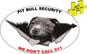 Pit Bull Security Service We Don't Call 911 Vinyl Decal Sticker p330 - Picture 1 of 1