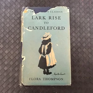 World Classics LARK RISE TO CANDLEFORD 1945 FLORA THOMPSON Hardback FREE POST - Picture 1 of 14