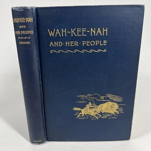 WAH KEE NAH And Her People The Curious Customs Traditions Native Americans HC - Picture 1 of 13