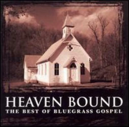 Heaven Bound The Best of Bluegrass Gospel 2 CD Edition 2003 Time Life Music
