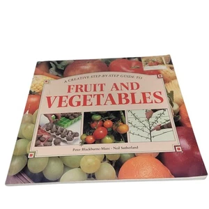 A Creative Step-By-Step Guide to Fruit and Vegetables Detailed plans  PB good  - Picture 1 of 8