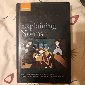 Explaining Norms - Hardcover, by Brennan Geoffrey; Eriksson Lina; - Very Good - Picture 1 of 2
