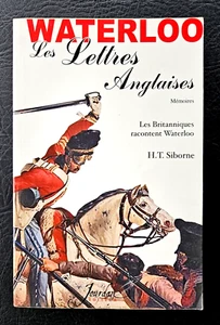 NAPOLÉON, WATERLOO: Les lettres Anglaises - les Britanniques racontent Waterloo - Picture 1 of 4