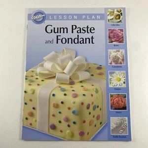 WILTON Cake Decorating - Gum Paste and Fondant Lesson Plan Instructional Guide - Imagen 1 de 3