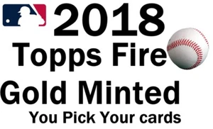 You Pick Your Cards ⚾ 2018 Topps Fire Gold Minted ⚾ Juego de béisbol tarjeta de constructor ⚾ - Imagen 1 de 55