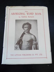 Vintage 1930 THE ABORIGINAL WORD BOOK by Justine Kenyon -Lothian Publishing RARE - Picture 1 of 8