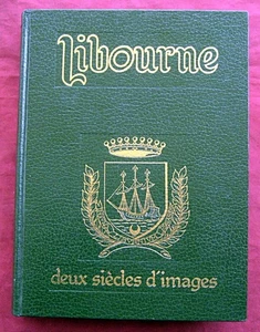 Libourne. Deux siècles d'images. Comité culturel. 1985. - Picture 1 of 4