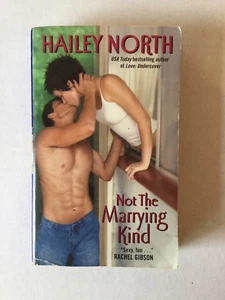  Not The Marrying Kind By Hailey North (2007, Paperback) - Picture 1 of 2