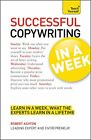 Teach Yourself Successful Copywriting In A Week By Ashton, Robert 1444159070