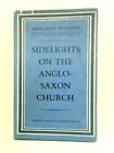 Sidelights On The Anglo-Saxon Church (Margaret Deanesly - 1962) (Id:35391)