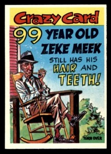 1961 Topps Crazy Cards #11 99 Year Old Zeke... NM *d2