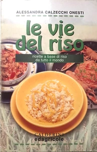 Le vie del riso. Ricette a base di riso da tutto il mondo - Imagen 1 de 1