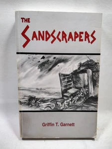 The Sandscrapers A Forgotten Navy By Griffin T. Garnett Limited Edition Signed - Imagen 1 de 4