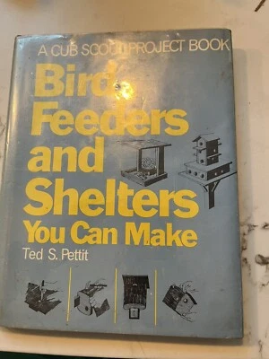 Cub Scout Project Bks.: Bird Feeders & Shelters You Can Make by Ted Pettit HC DJ - Image 1 of 4