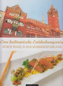 Eine kulinarische Entdeckungsreise durch Basel und Markgräflerland - Kochbuch