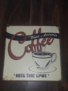 Reproduction 9.5" Metal Advertisement W/ Hanger Coffee Fine Aroma Hits The Spot - Picture 1 of 6